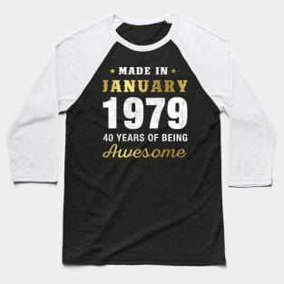 Made in January 1979 40 Years Of Being Awesome Baseball T-Shirt